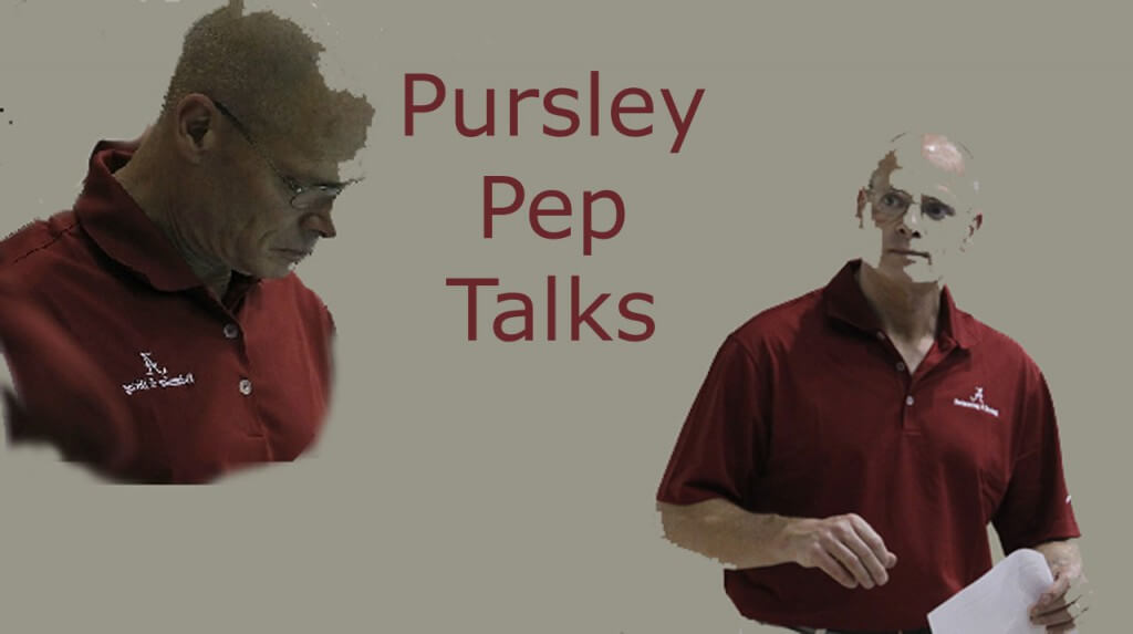 Pursley's Pep Talks