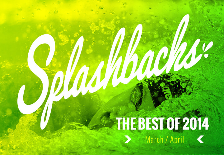 splashbacks-best-of-2014-march-april