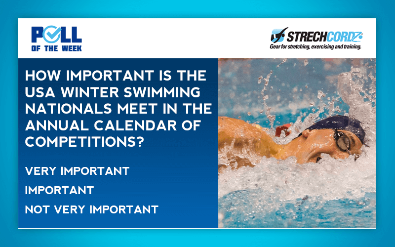 Swim Poll of the Week How Important Are Winter Swimming Nationals?