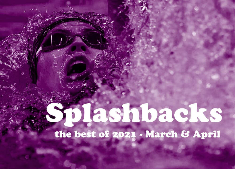 Splashbacks 2021 (March-April)