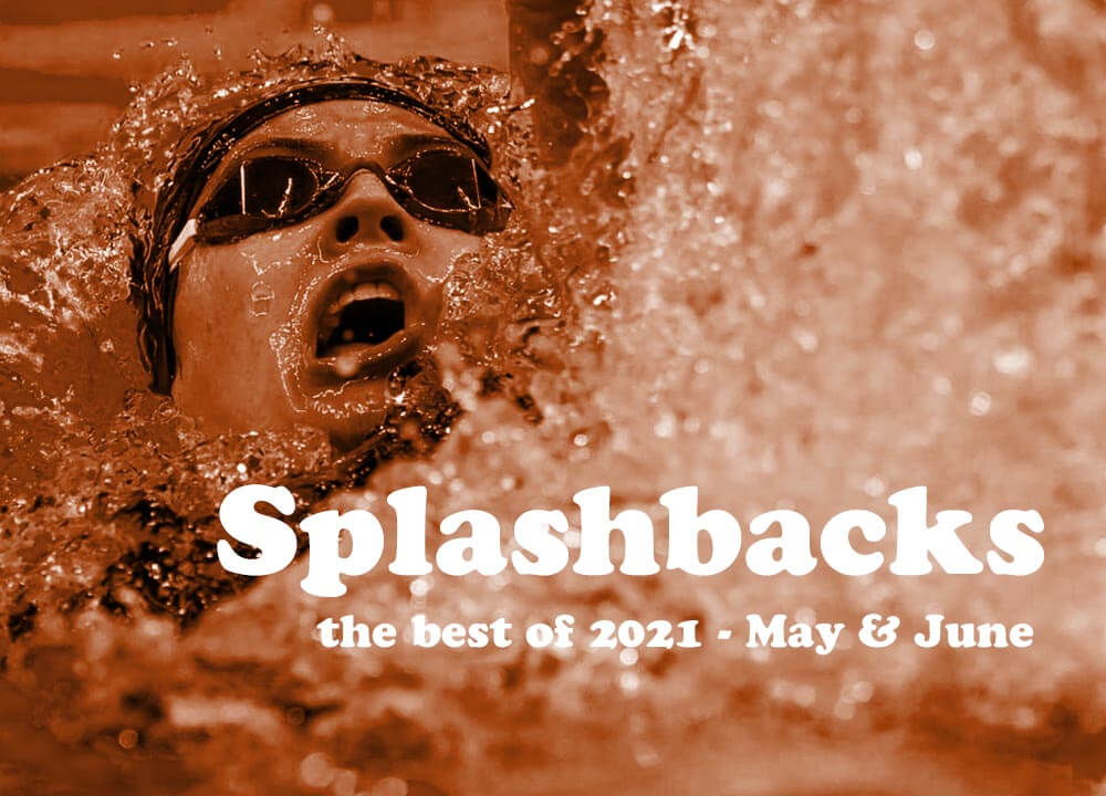 Splashbacks 2021 (May-June)