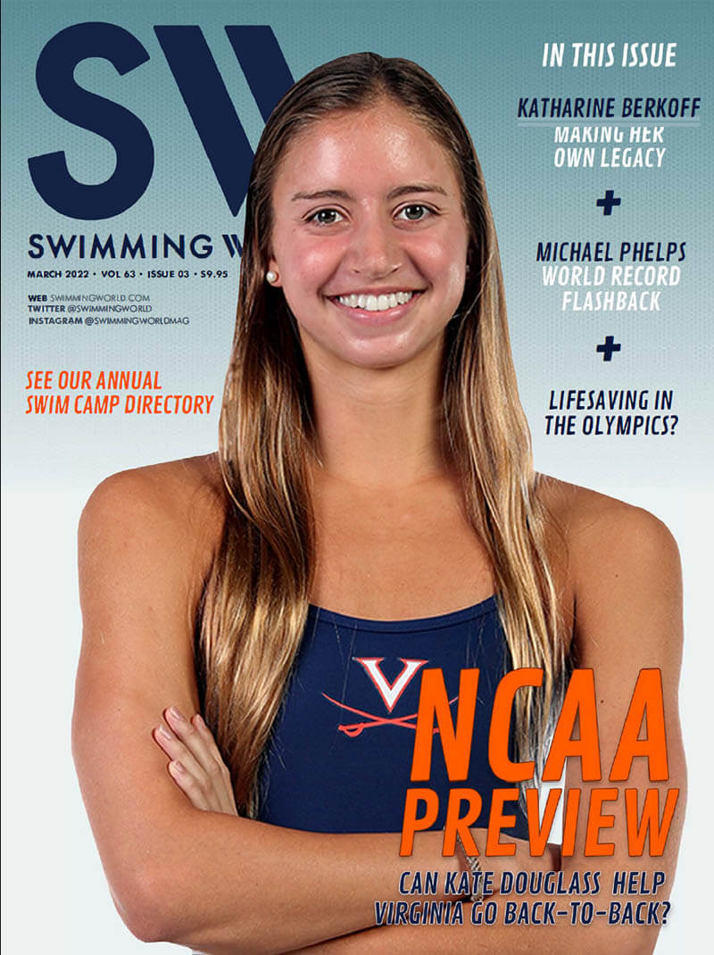 Swimming World March 2022 - NCAA Previews - Can Kate Douglass Help Virginia Go Back-To-Back - COVER