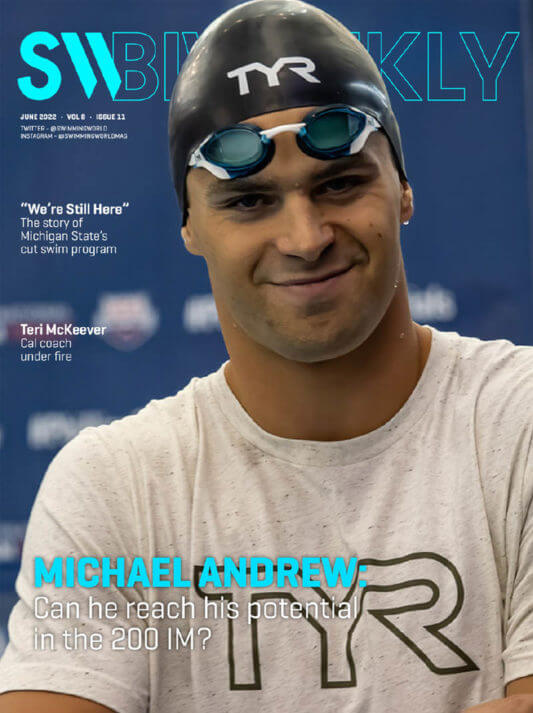 SW Biweekly 6-7-22 Michael Andrew - Can He Reach His Potential In The 200 IM - COVER